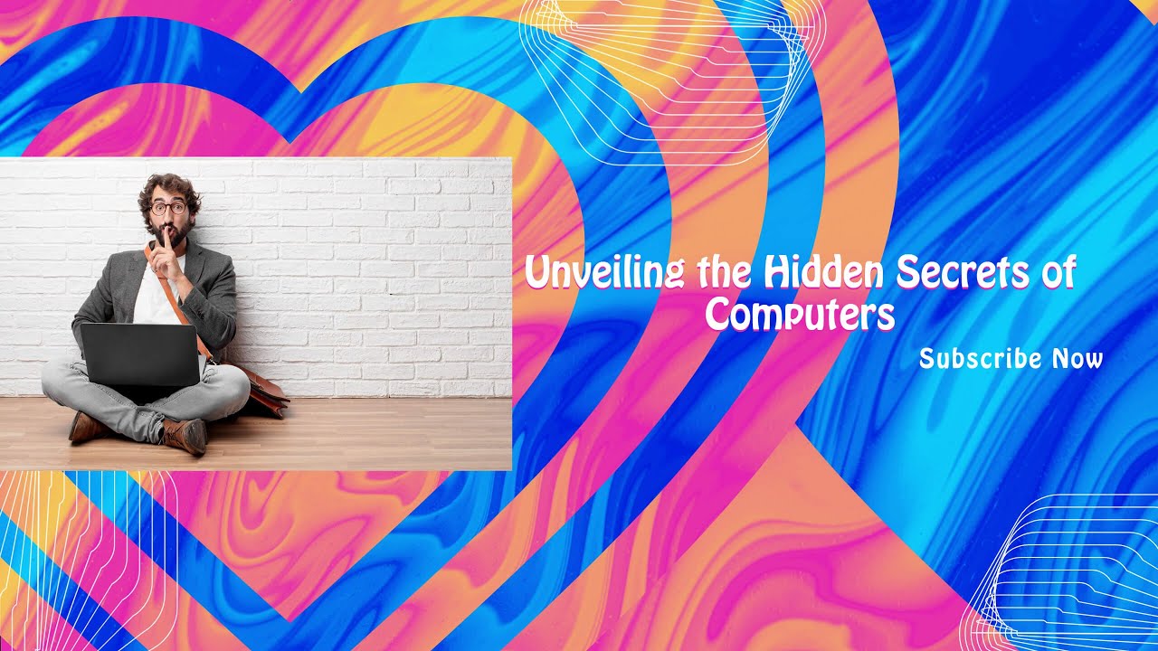 Unveiling The Hidden Secrets Of Computers Youtube