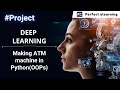 ATM Machine in Python (OOPs) | Deep Learning | Python Tutorial | Perfect eLearning