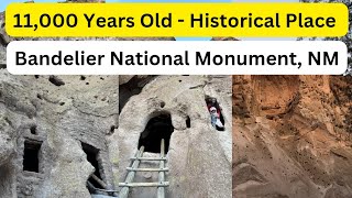 Bandelier National Monument, New Maxico The place has a history of 11,000 years.