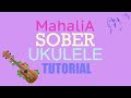 Mahalia- Sober ✨ UKULELE tutorial + Play Along