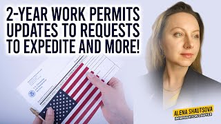 New USCIS Policies 2-Year Work Permits, Updates to Requests to Expedite and More!