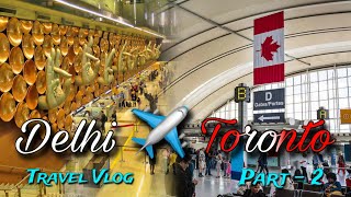 ਪੰਜਾਬ ਤੋਂ ਕਨੇਡਾ ਦਾ ਸਫਰ Punjab to Canada Journey (Part-2)