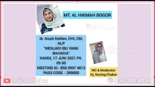 MT AL HIKMAH : Menjadi Ibu yang Bahagia bersama dr. Aisah Dahlan, CHt., CM.NNLP