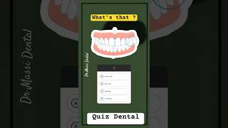 Quiz Dental what’s that ?