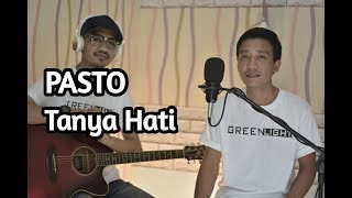 Download Lagu PASTO Tanya Hati... MP3 Gratis
