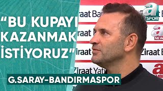 Galatasaray - Bandırmaspor Okan Buruk Maç Öncesi Konuştu / A Spor / Kupa Günü / 06.02.2024