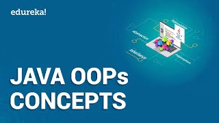 Java OOPs Concepts | Object Oriented Programming | Java Tutorial For Beginners | Edureka