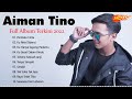 Aiman Tino Full Album