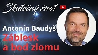 Antonín Baudyš - Záblesk a bod zlomu