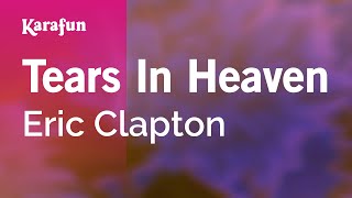 Tears in Heaven - Eric Clapton | Karaoke Version | KaraFun