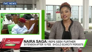 Naira Crisis: Reps Seek Further Extension After February 10 Should Scarcity Persists