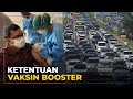 Vaksin Booster Jadi Syarat Mudik Lebaran, Bagaimana Ketentuannya?