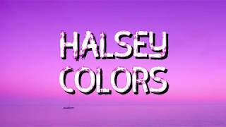 Halsey - Colors Lyrics Video 2019