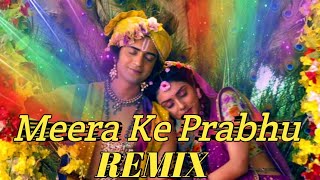 Meera Ke Prabhu Giridhar Nagar Dj Remix ! Meera Ke Prabhu Giridhar Nagar Full Song