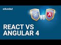 React vs Angular 4 | Angular 2 vs React | React & Angular | ReactJS Training | Edureka