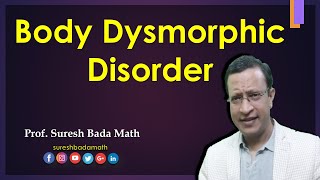 Body Dysmorphic Disorder [BDD] Dysmorphophobia