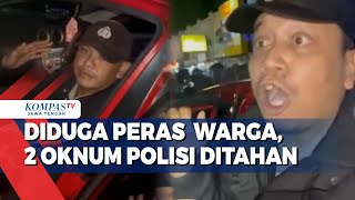 Diduga Peras Warga, 2 Oknum Polisi Ditahan