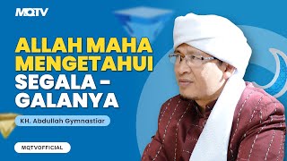 ALLAH MAHA MENGETAHUI SEGALA GALANYA | KAJIAN AAGYM