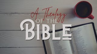 A Theology Of The Bible - Session 4