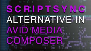 ScriptSync Alternative in Avid Media Composer