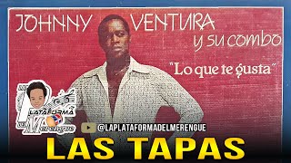 JOHNNY VENTURA. LAS TAPAS