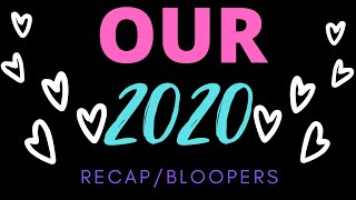 Our 2020 Recap/Bloopers | Lauraye \u0026 Phoenix