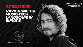 #021: EXPERT: Matthias Strobel: Navigating the Music-Tech Landscape in Europe