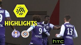 Toulouse FC - Montpellier Hérault SC (1-0) - Highlights - (TFC - MHSC) / 2016-17