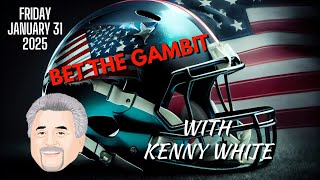 Kenny White - Bet the Gambit - Jan 31 - Ep 159