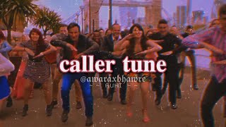 caller tune (slowed + reverb) LoFi / neeti mohan, neeraj shridhar / humshakals