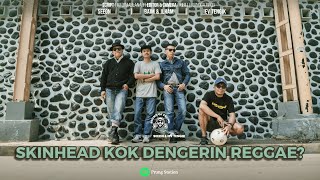 BANDUNG REGGAE SUPPORTER : SKINHEAD KOK DENGERIN REGGAE ? #soundofprung Eps.57