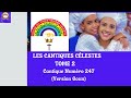 cantique n° 247 │les cantiques célestes tome 2 .