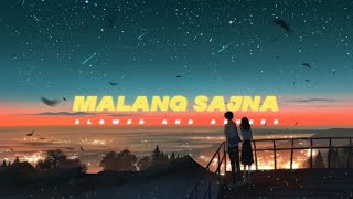 Malang Sajna [ Slowed + Reverb ] | Sachit-Parampara | Lofi Version