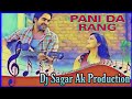 Pani Da Rang 2 [ Sound Check ] Dj Sagar Ak Production