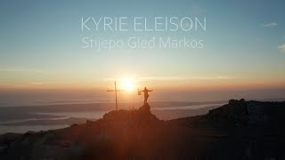 Stijepo Gleđ Markos - Kyrie Eleison