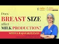 Does breast size affect milk production? | Ms. Nithya Rajanarayanan