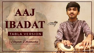 Aaj Ibaadat || Tabla Cover || Bajirao Mastani || Lyrical Video || TABLA SWAG