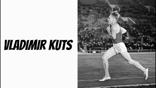 Vladimir Kuts-Double Olympic Gold Medalist (5K \u0026 10K)