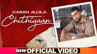 KARAN AUJLA | CHITHIyAN (OFFICIAL VIDEO) | Desi Crew | Rupan Bal |  Latest Punjabi Songs 2020