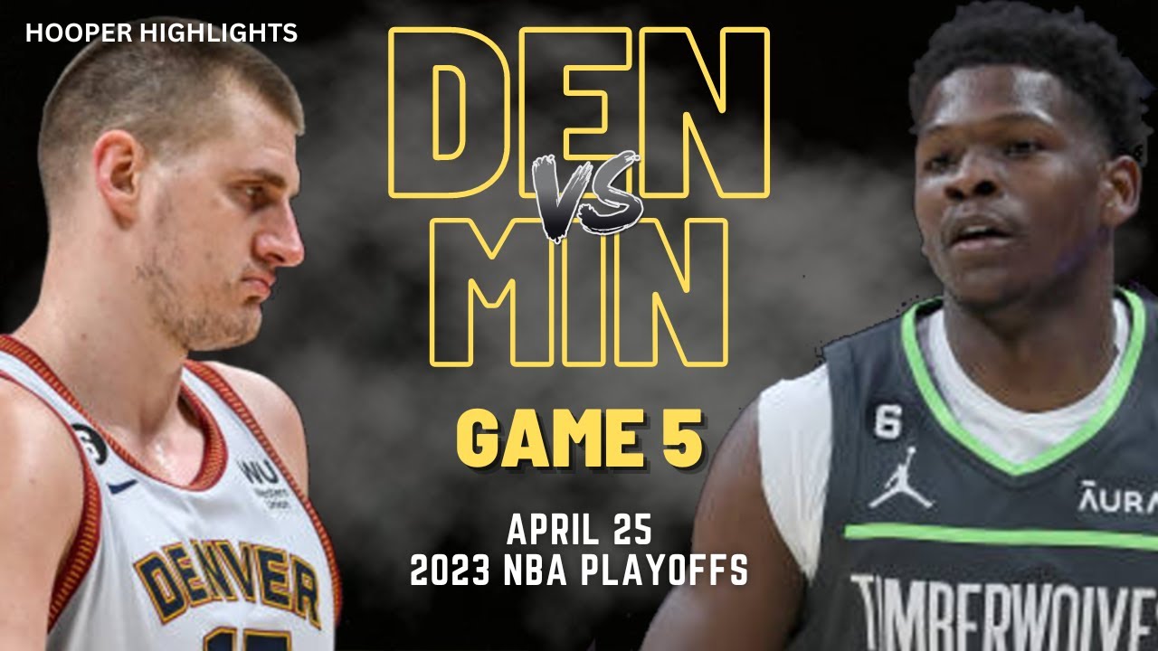 Denver Nuggets Vs Minnesota Timberwolves Full Game 5 Highlights | Apr ...