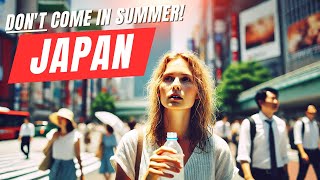 7 Reasons NOT to Visit Japan From June to August 2025 | Japan Travel Tips