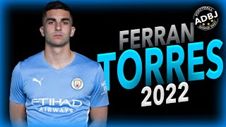 Ferran Torres 2022 - Best Skills and Goals - HD