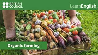 Organic farming. | British Council-Learn English.