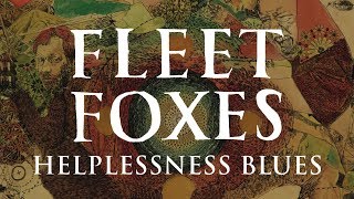 Fleet Foxes -  Helplessness Blues