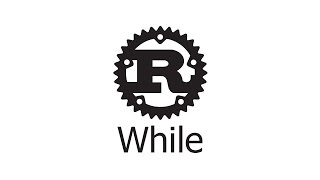 Let’s Rust—While—Learn Rust