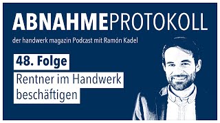 48. Folge - Rentner im Handwerk beschäftigen