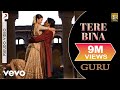 A.R. Rahman - Tere Bina Best Audio Song|Guru|Aishwarya Rai|Abhishek Bachchan|Chinmayi