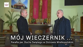 Mój Wieczernik... program z Parafii pw. Ducha Świętego w Ostrowie Wielkopolskim.