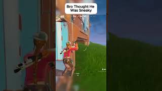 Bro Thought He Was Sneaky #shortsfeed #fortnite