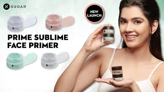 Prime Sublime Primer - New Launch from SUGAR Cosmetics